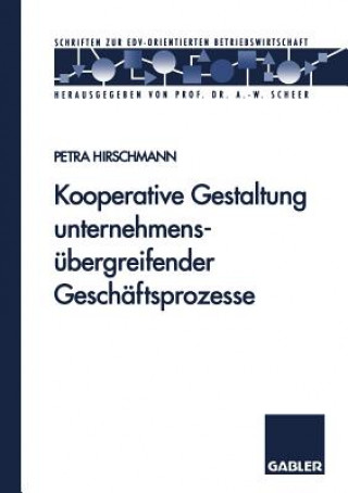 Kniha Kooperative Gestaltung Unternehmens bergreifender Gesch ftsprozesse Petra Hirschmann