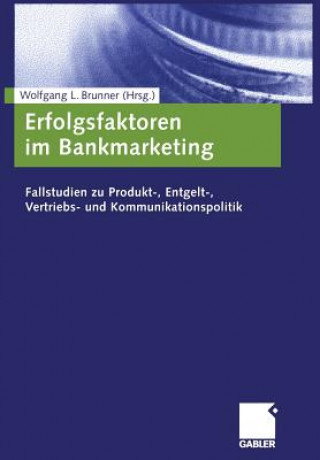 Carte Erfolgsfaktoren im Bankmarketing Wolfgang L. Brunner