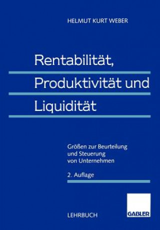 Book Rentabilitat, Produktivitat und Liquiditat Helmut K. Weber