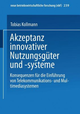 Knjiga Akzeptanz innovativer Nutzungsguter und -systeme Tobias Kollmann