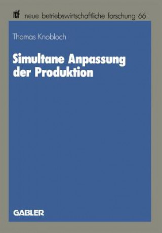 Książka Simultane Anpassung Der Produktion Thomas Knobloch