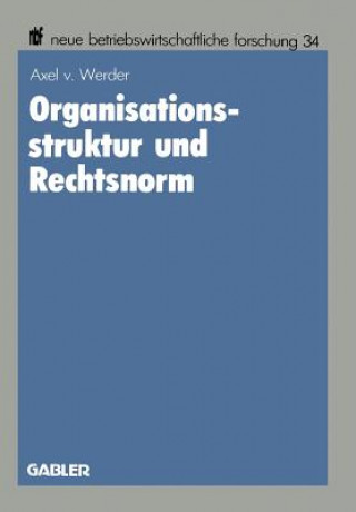 Libro Organisationsstruktur Und Rechtsnorm Axel von Werder