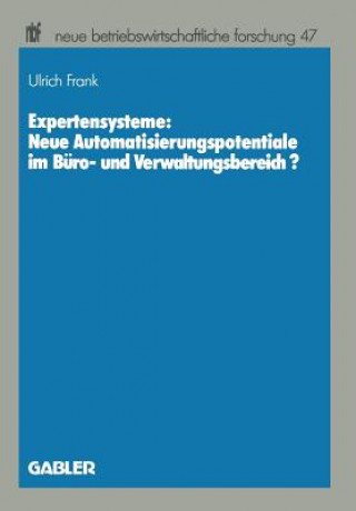Kniha Expertensysteme: Neue Automatisierungspotentiale Im B ro- Und Verwaltungsbereich? Ulrich Frank