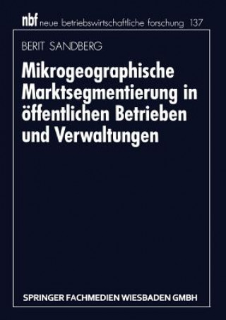 Könyv Mikrogeographische Marktsegmentierung in OEffentlichen Betrieben Und Verwaltungen Berit Sandberg