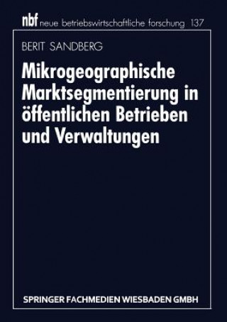 Knjiga Mikrogeographische Marktsegmentierung in OEffentlichen Betrieben Und Verwaltungen Berit Sandberg