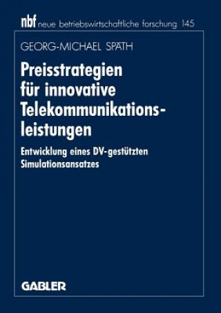 Książka Preisstrategien fur Innovative Telekommunikationsleistungen Georg-Michael Späth