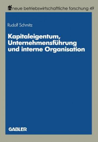 Książka Kapitaleigentum, Unternehmensf hrung Und Interne Organisation Rudolf Schmitz