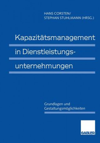 Knjiga Kapazit tsmanagement in Dienstleistungsunternehmungen Hans Corsten