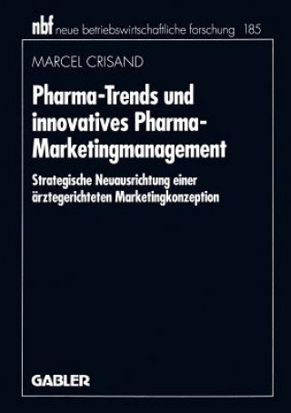 Könyv Pharma-Trends und Innovatives Pharma-Marketingmanagement Marcel Crisand