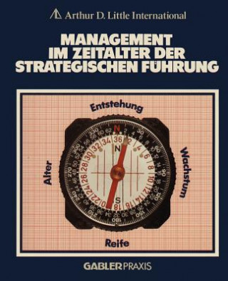 Könyv Management im Zeitalter der Strategischen Fuhrung Arthur D. Little Internat.