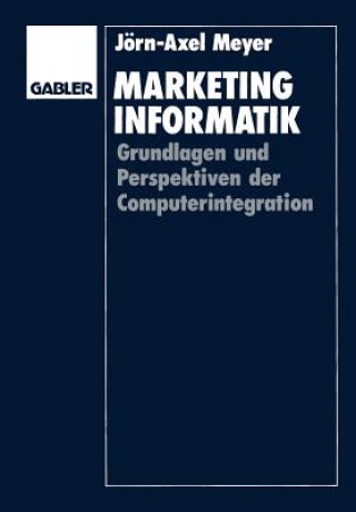 Könyv Marketinginformatik Jörn-Axel Meyer