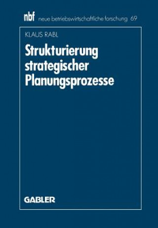 Kniha Strukturierung Strategischer Planungsprozesse Klaus Rabl