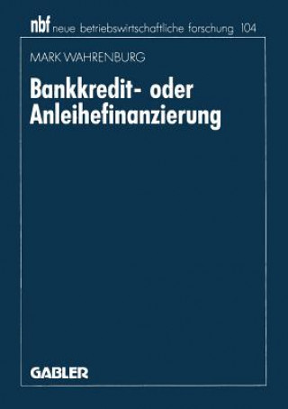 Kniha Bankkredit- oder Anleihefinanzierung Mark Wahrenburg