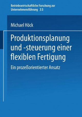 Kniha Produktionsplanung Und -Steuerung Einer Flexiblen Fertigung Michael Höck