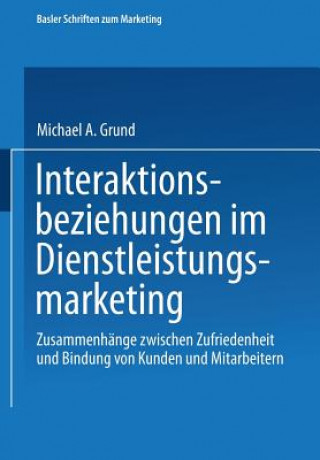 Kniha Interaktionsbeziehungen Im Dienstleistungsmarketing Michael A. Grund