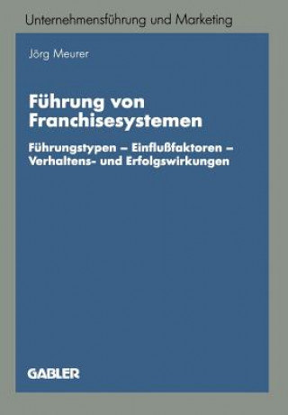 Kniha F hrung Von Franchisesystemen Jörg Meurer