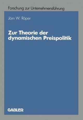 Carte Zur Theorie Der Dynamischen Preispolitik Jörg W. Röper