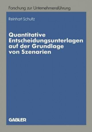 Buch Quantitative Entscheidungsunterlagen Auf Der Grundlage Von Szenarien Reinhart Schultz