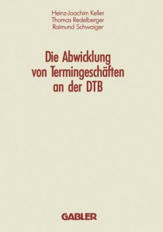 Carte Die Abwicklung von Termingeschaften an der DTB Heinz-Joachim Keller