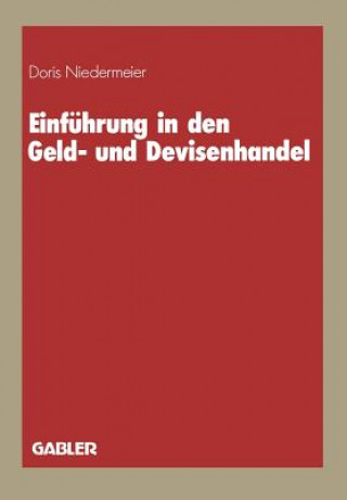 Kniha Einfuhrung in den Geld- und Devisenhandel Doris Niedermeier