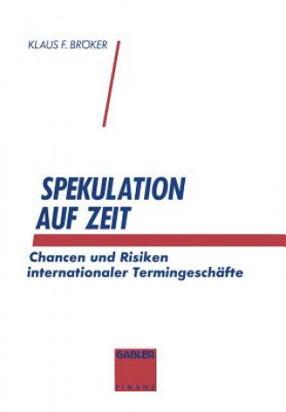 Knjiga Spekulation Auf Zeit Klaus F. Bröker