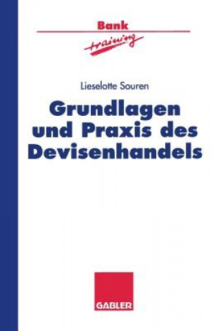 Kniha Grundlagen Und Praxis Des Devisenhandels Lieselotte Souren