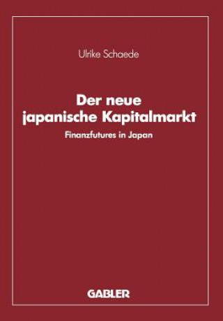 Książka Neue Japanische Kapitalmarkt Ulrike Schaede