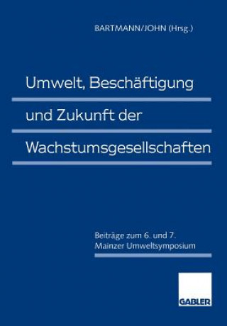 Carte Umwelt, Beschaftigung und Zukunft der Wachstumsgesellschaften Hermann Bartmann