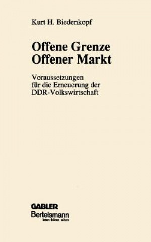 Kniha Offene Grenze Offener Markt Kurt H. Biedenkopf