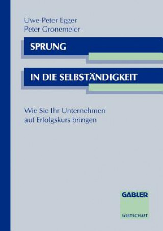 Книга Sprung in die Selbstandigkeit Uwe-Peter Egger