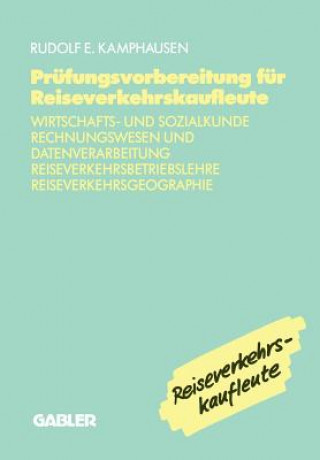 Kniha Prufungsvorbereitung fur Reiseverkehrskaufleute Rudolf E. Kamphausen