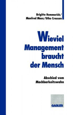 Könyv Wieviel Management Braucht der Mensch Brigitte Hommerich