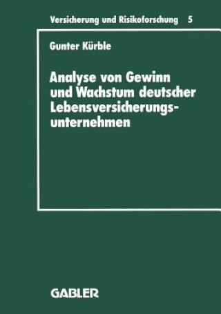 Книга Analyse von Gewinn und Wachstum deutscher Lebensversicherungsunternehmen Gunter Kürble