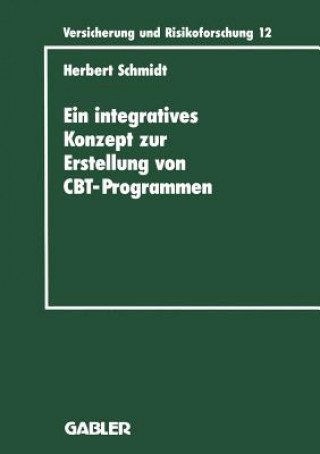 Kniha Ein Integratives Konzept Zur Erstellung Von Computer-Based-Training-Programmen Herbert Schmidt