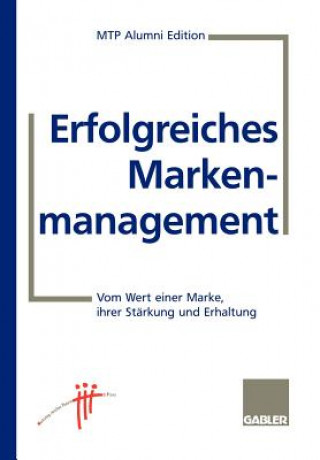 Knjiga Erfolgreiches Markenmanagement MTP Alumini (Hrsg.