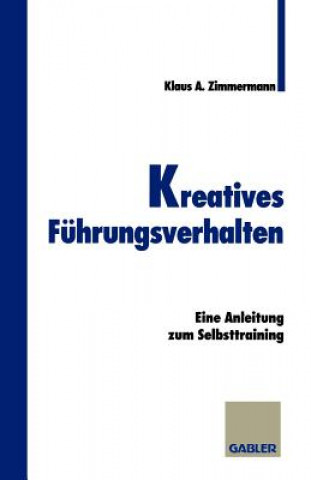 Buch Kreatives Fuhrungsverhalten Klaus A. Zimmermann