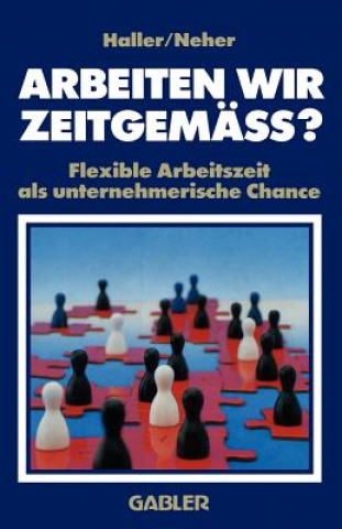 Kniha Arbeiten Wir Zeitgemass? Wilhelm Haller