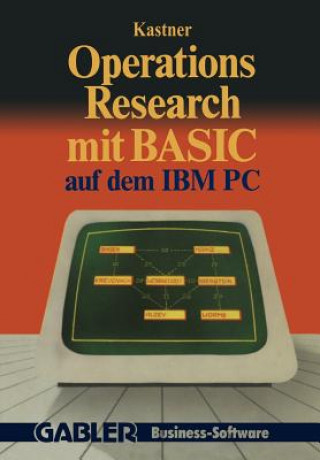 Książka Operations Research Mit BASIC Auf Dem IBM PC Gustav Kastner