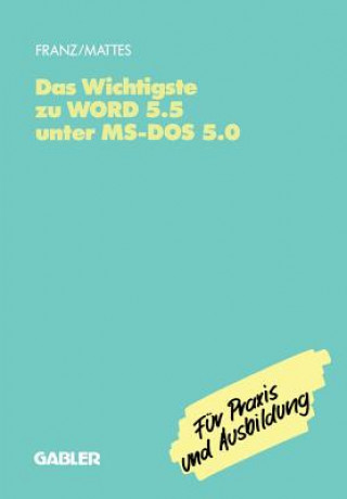Könyv Das Wichtigste zu WORD 5.5 unter MS-DOS 5.0 Dietrich Franz