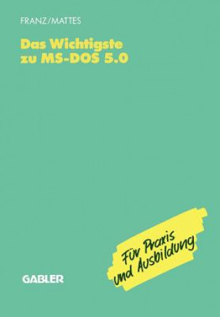 Kniha Das Wichtigste zu MS-DOS 5.0 Dietrich Franz