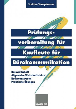Kniha Prufungsvorbereitung fur Kaufleute fur Burokommunikation Michael J. Schäfer