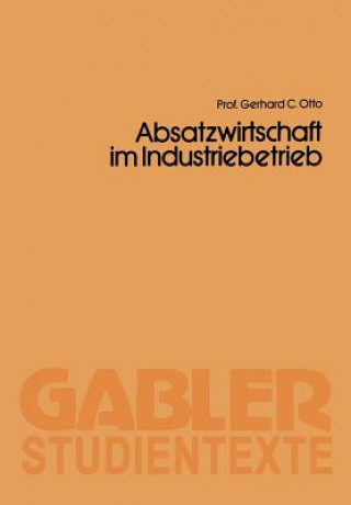 Kniha Absatzwirtschaft im Industriebetrieb Gerhard C. Otto