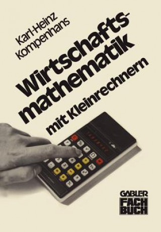 Könyv Wirtschaftsmathematik mit Kleinrechnern Karl-Heinz Kompenhans