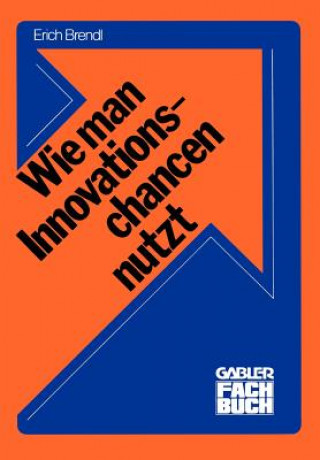 Book Wie Man Innovationschancen Nutzt Erich Brendl