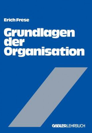 Книга Grundlagen der Organisation Erich Frese