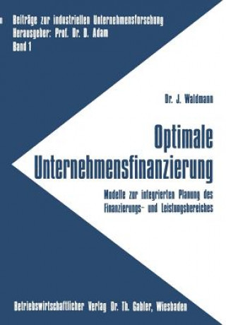 Kniha Optimale Unternehmensfinanzierung Jürgen Waldmann