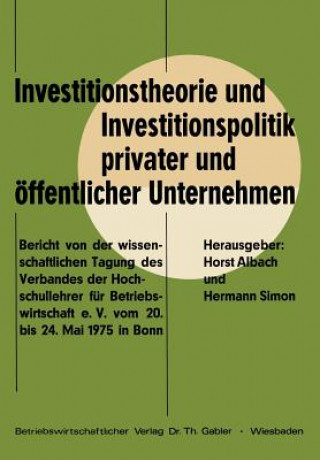 Carte Investitionstheorie und Investitionspolitik Privater und Offentlicher Unternehmen Horst Albach