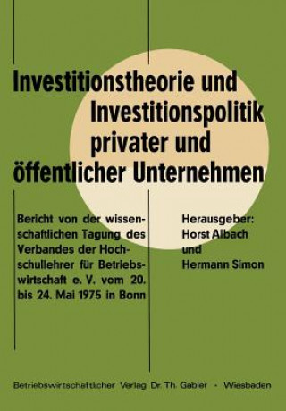 Książka Investitionstheorie und Investitionspolitik Privater und Offentlicher Unternehmen Horst Albach