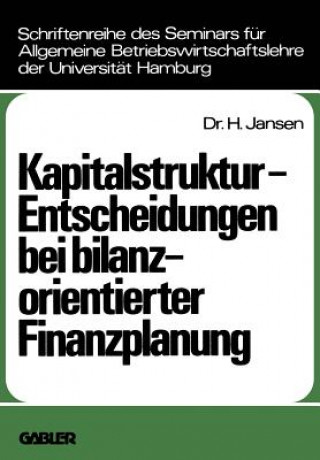 Książka Kapitalstruktur-Entscheidungen bei Bilanzorientierter Finanzplanung Helge Jansen