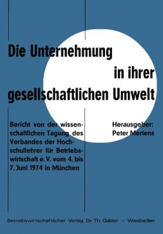 Książka Die Unternehmung in Ihrer Gesellschaftlichen Umwelt Peter Mertens